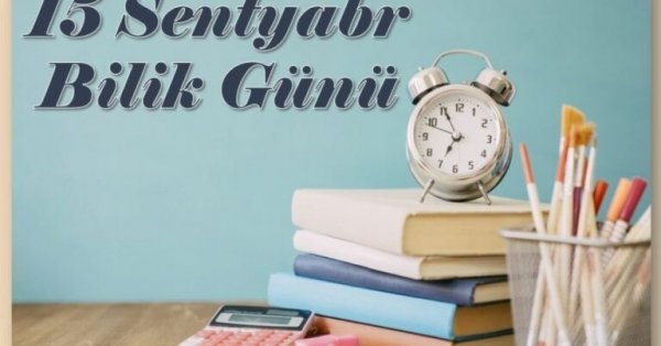 Bu gün Azərbaycanda Bilik Günüdür